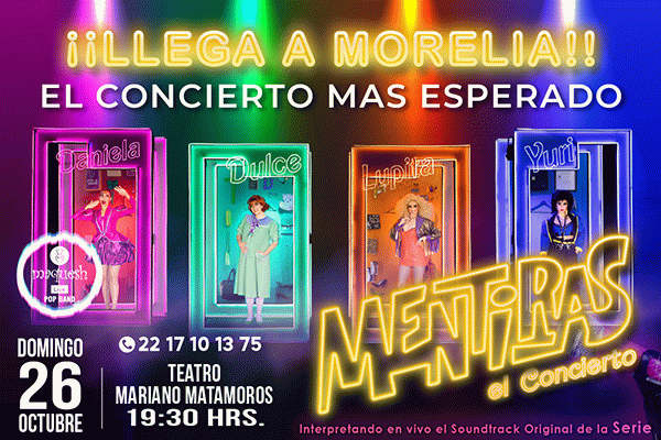 img_MENTIRAS  EL CONCIERTO, MORELIA